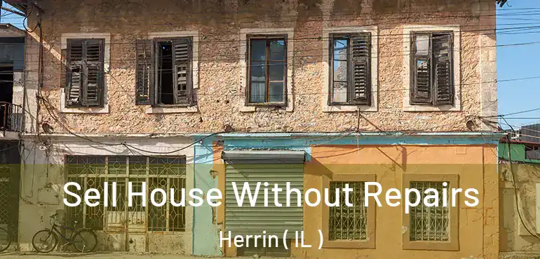  Sell House Without Repairs Herrin ( IL )