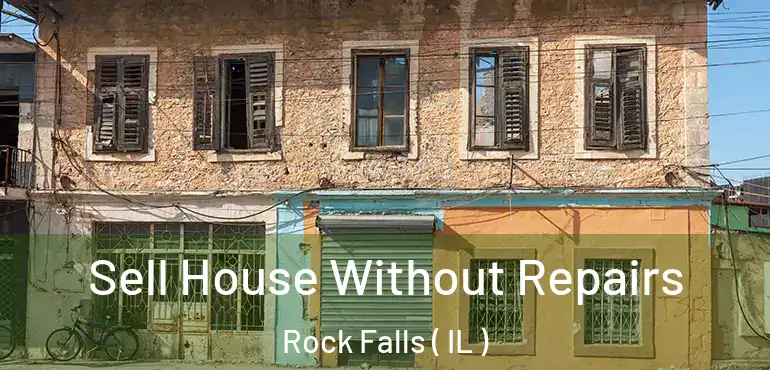  Sell House Without Repairs Rock Falls ( IL )