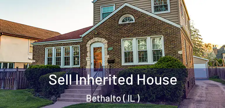  Sell Inherited House Bethalto ( IL )