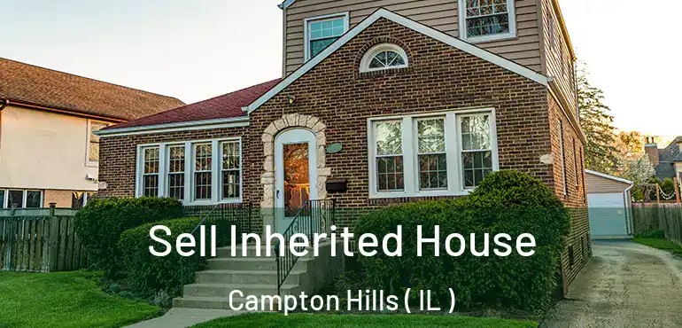  Sell Inherited House Campton Hills ( IL )