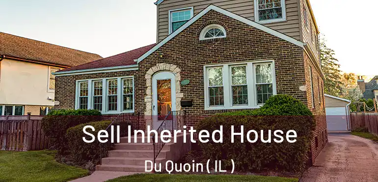  Sell Inherited House Du Quoin ( IL )