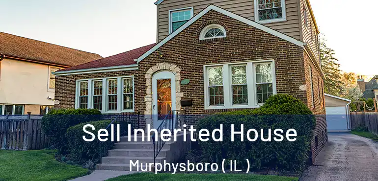  Sell Inherited House Murphysboro ( IL )