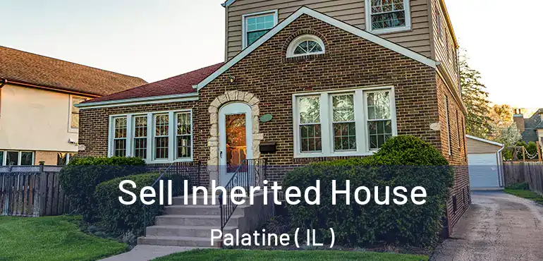  Sell Inherited House Palatine ( IL )