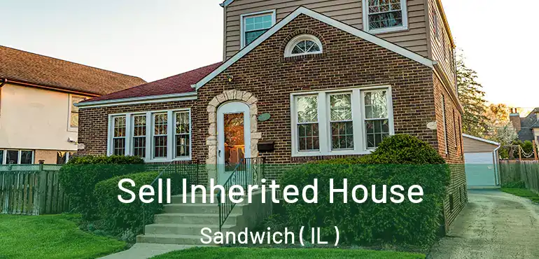  Sell Inherited House Sandwich ( IL )
