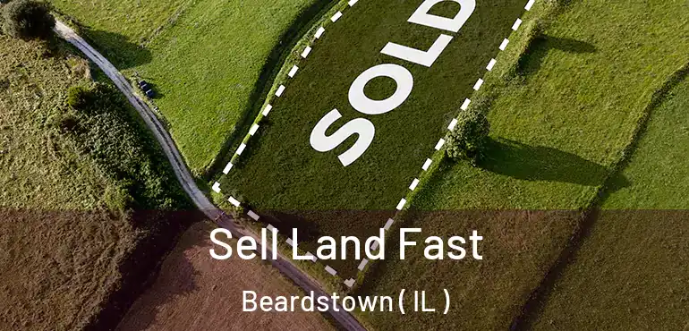  Sell Land Fast Beardstown ( IL )