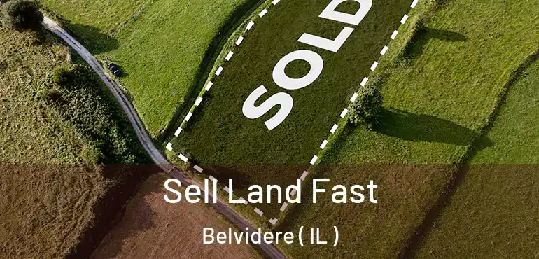  Sell Land Fast Belvidere ( IL )
