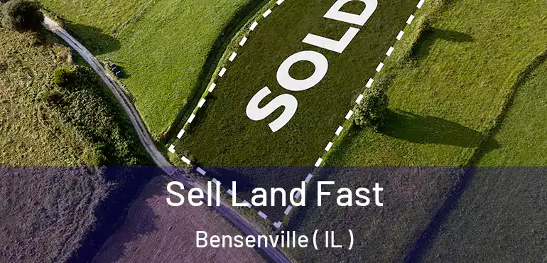  Sell Land Fast Bensenville ( IL )