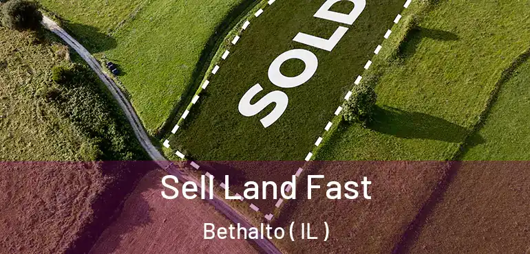  Sell Land Fast Bethalto ( IL )