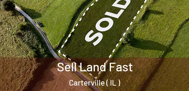  Sell Land Fast Carterville ( IL )