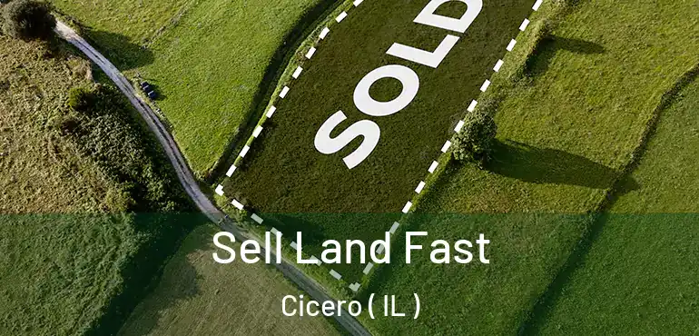  Sell Land Fast Cicero ( IL )