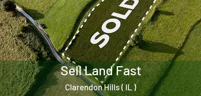  Sell Land Fast Clarendon Hills ( IL )