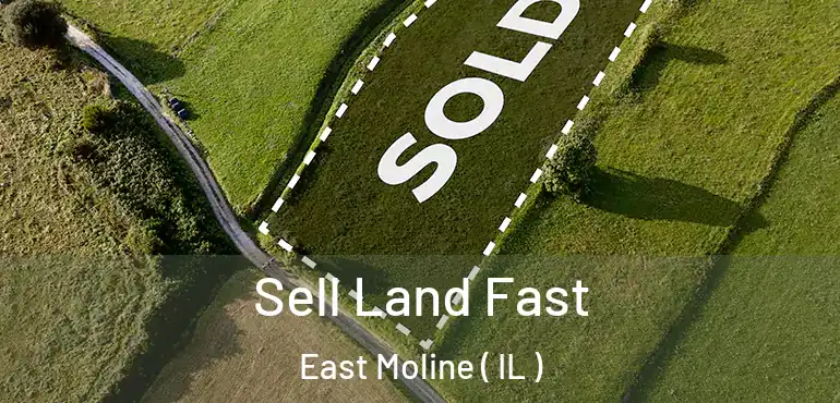  Sell Land Fast East Moline ( IL )