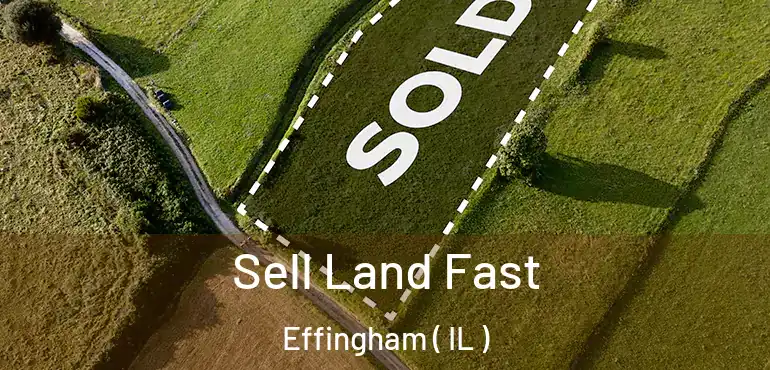  Sell Land Fast Effingham ( IL )
