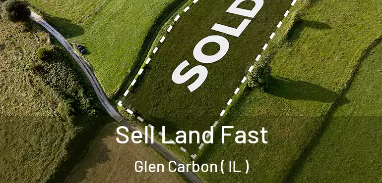  Sell Land Fast Glen Carbon ( IL )
