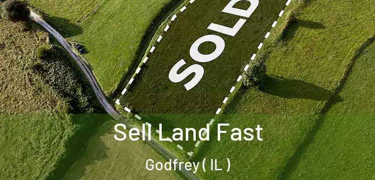  Sell Land Fast Godfrey ( IL )
