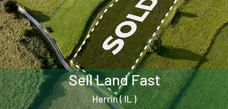  Sell Land Fast Herrin ( IL )