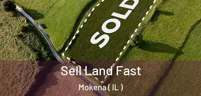  Sell Land Fast Mokena ( IL )