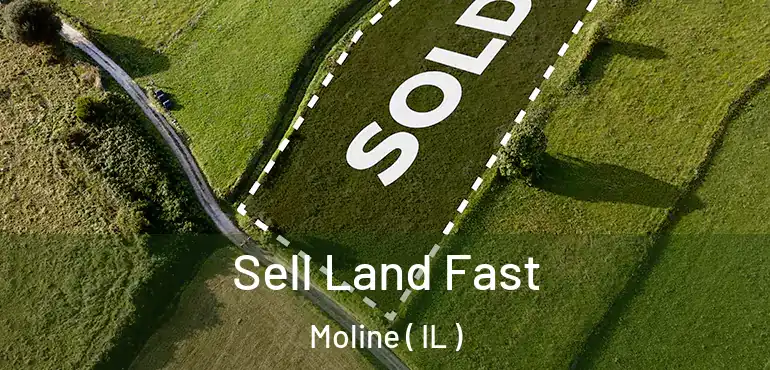  Sell Land Fast Moline ( IL )