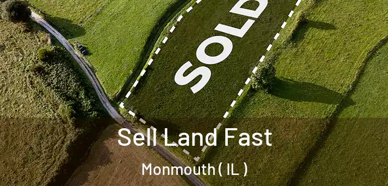  Sell Land Fast Monmouth ( IL )