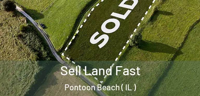  Sell Land Fast Pontoon Beach ( IL )