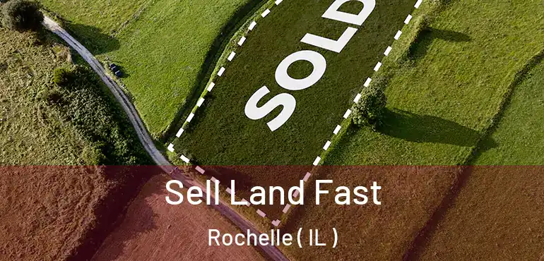  Sell Land Fast Rochelle ( IL )