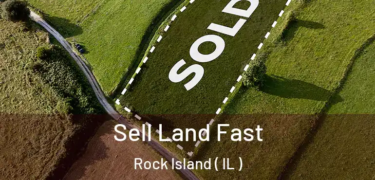  Sell Land Fast Rock Island ( IL )