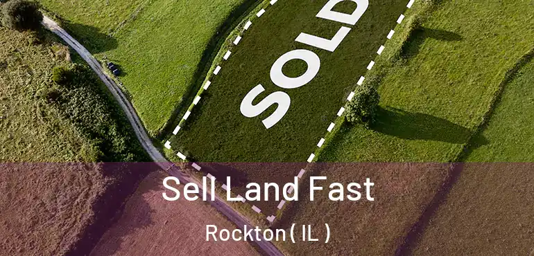  Sell Land Fast Rockton ( IL )
