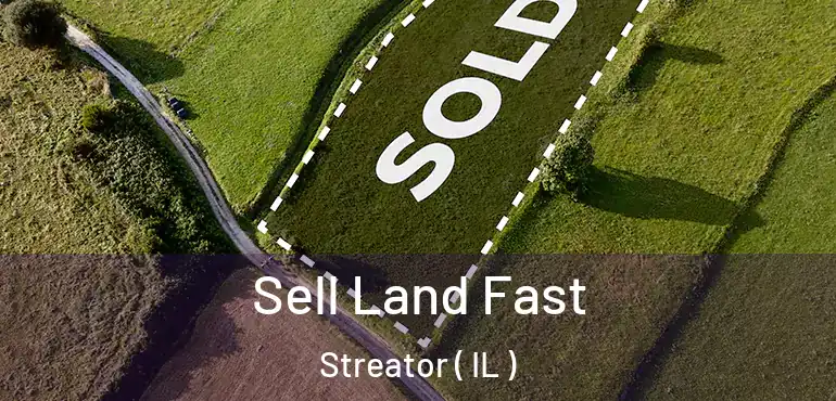  Sell Land Fast Streator ( IL )