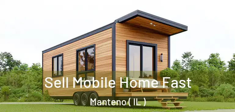 Sell Mobile Home Fast Manteno ( IL )