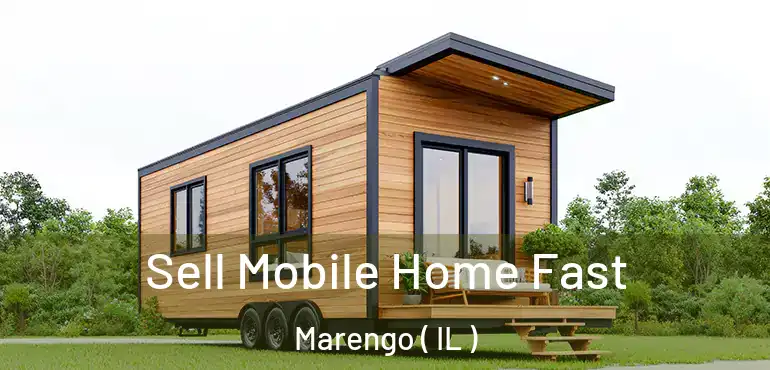  Sell Mobile Home Fast Marengo ( IL )