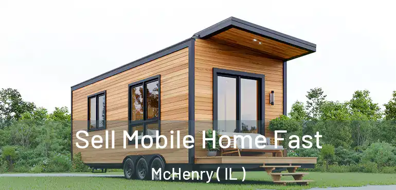  Sell Mobile Home Fast McHenry ( IL )