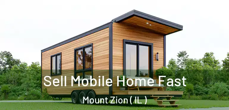  Sell Mobile Home Fast Mount Zion ( IL )
