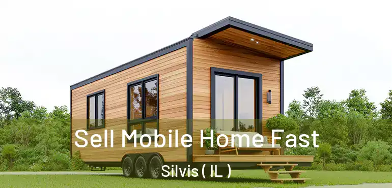  Sell Mobile Home Fast Silvis ( IL )