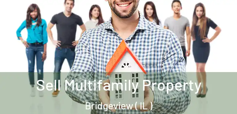  Sell Multifamily Property Bridgeview ( IL )