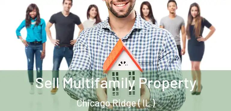  Sell Multifamily Property Chicago Ridge ( IL )