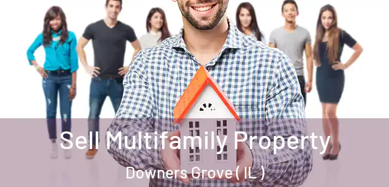  Sell Multifamily Property Downers Grove ( IL )