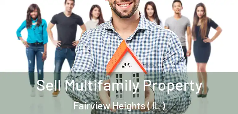  Sell Multifamily Property Fairview Heights ( IL )