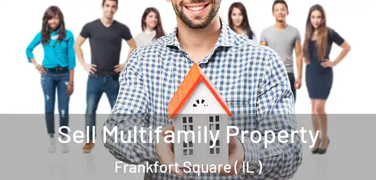  Sell Multifamily Property Frankfort Square ( IL )