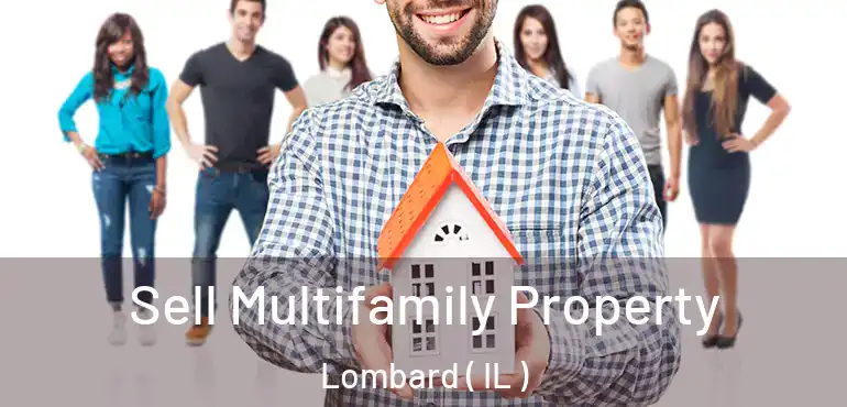  Sell Multifamily Property Lombard ( IL )