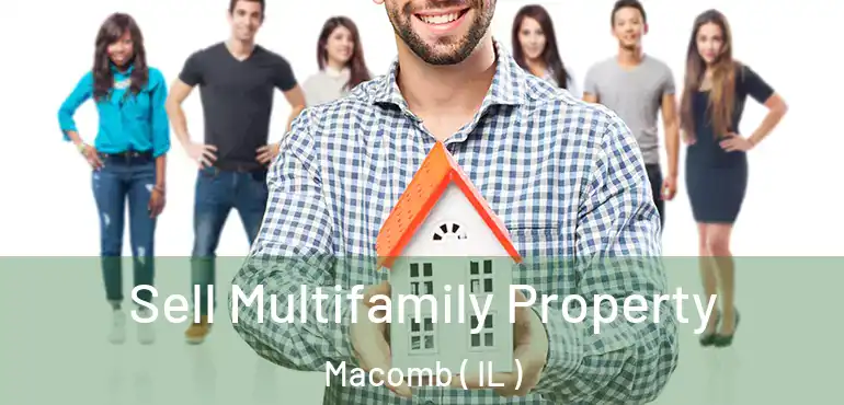 Sell Multifamily Property Macomb ( IL )