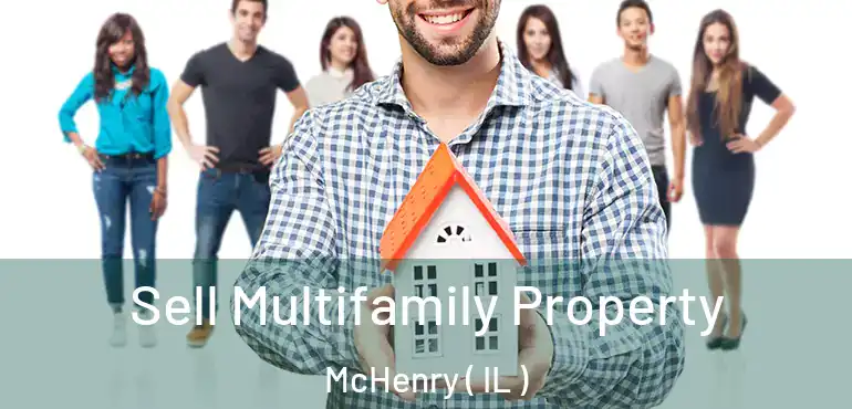  Sell Multifamily Property McHenry ( IL )