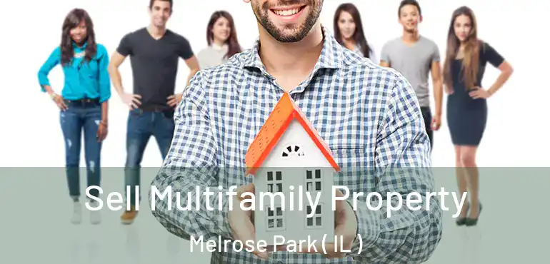  Sell Multifamily Property Melrose Park ( IL )