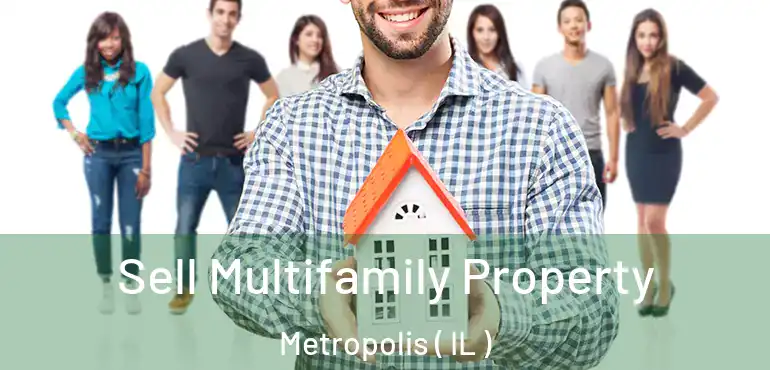  Sell Multifamily Property Metropolis ( IL )
