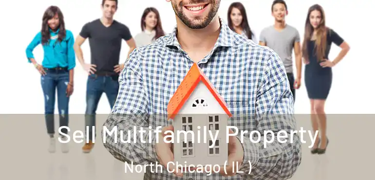  Sell Multifamily Property North Chicago ( IL )