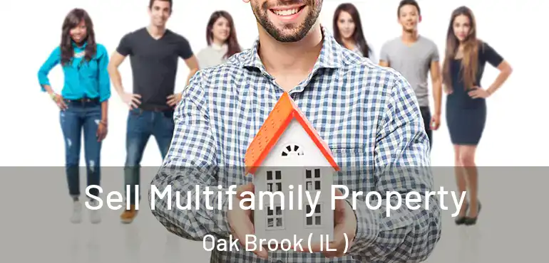  Sell Multifamily Property Oak Brook ( IL )