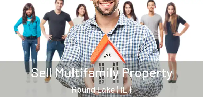  Sell Multifamily Property Round Lake ( IL )