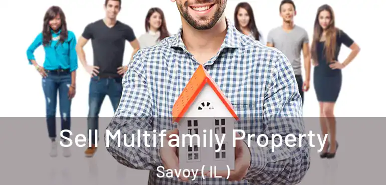  Sell Multifamily Property Savoy ( IL )