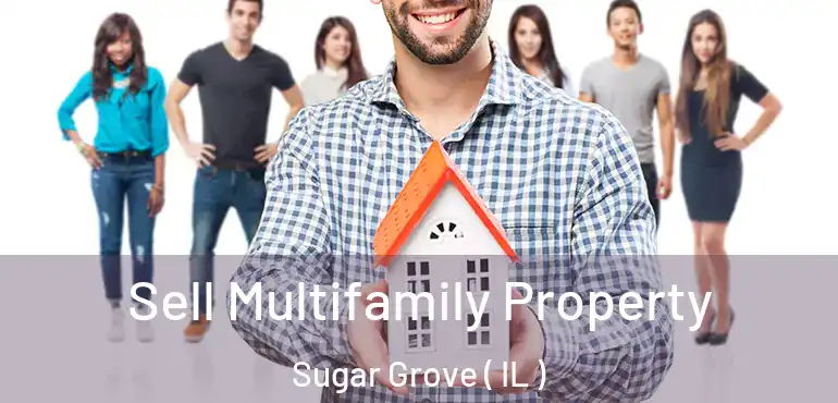  Sell Multifamily Property Sugar Grove ( IL )