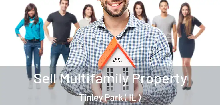  Sell Multifamily Property Tinley Park ( IL )