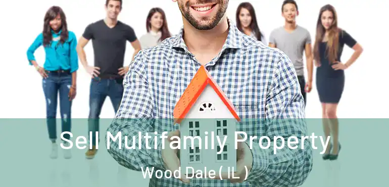  Sell Multifamily Property Wood Dale ( IL )
